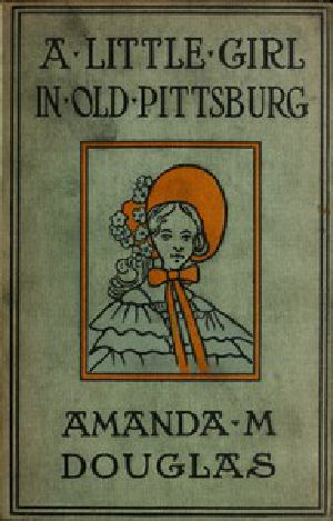 [Gutenberg 43769] • A Little Girl in Old Pittsburg